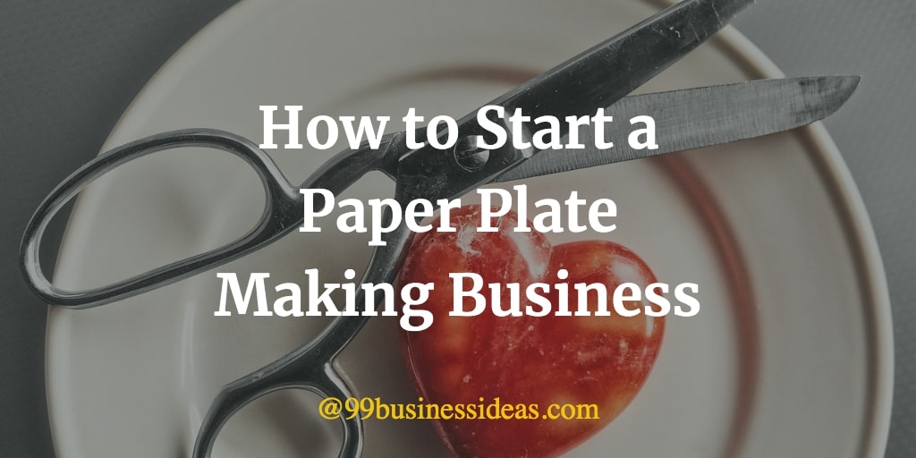 How to Start a Paper Plate Making Business from Home in 5 Steps