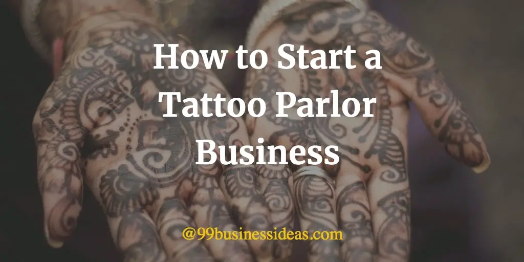 How to Start a Tattoo Parlor Business at Home in 10 Steps