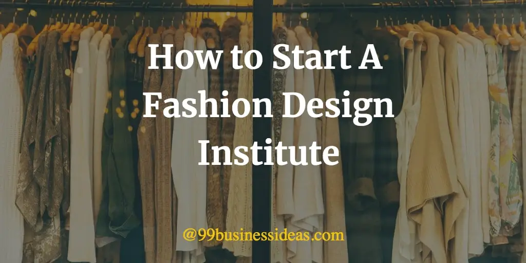 how to start fashion design institute