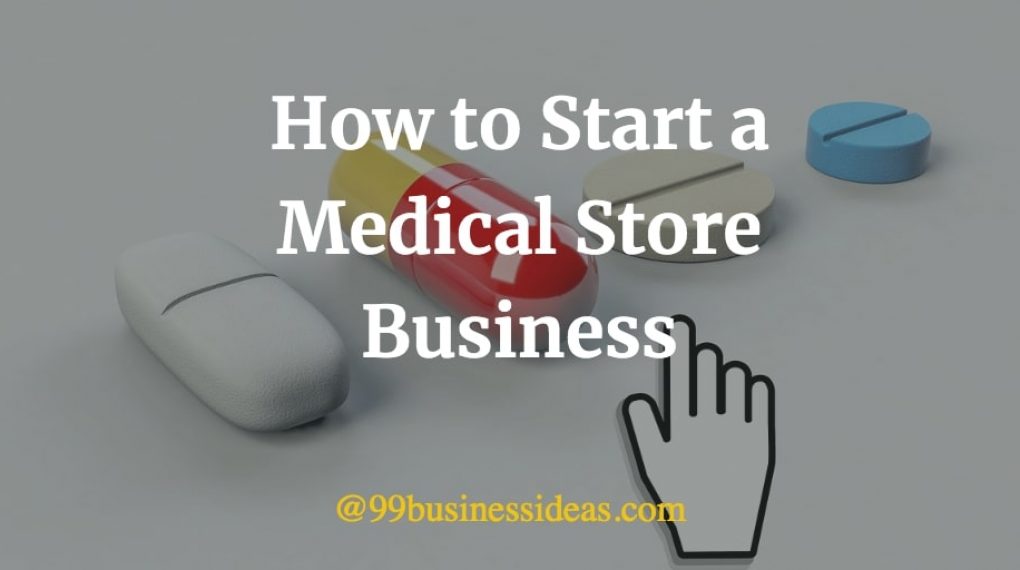 how to start a medical store business