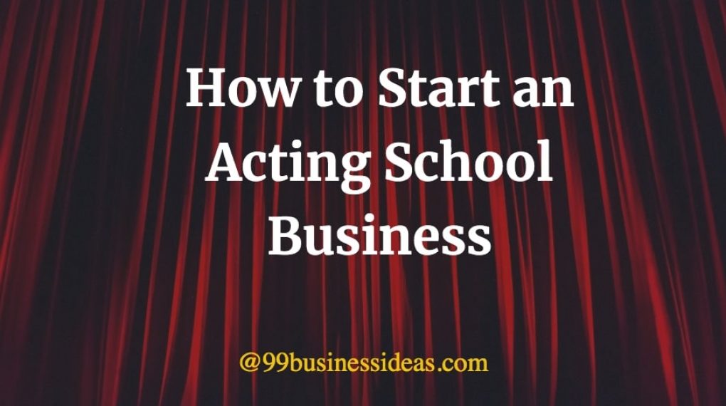 how to start acting school business