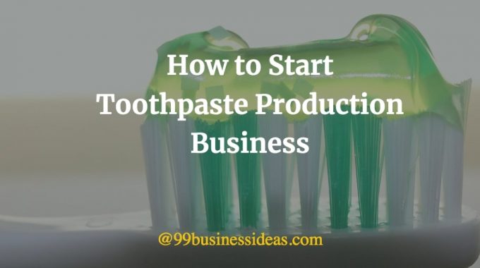 How to start a toothpaste company picture