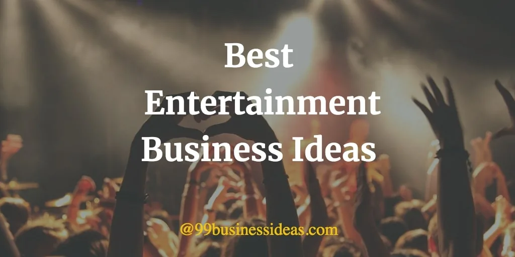 best entertainment business ideas