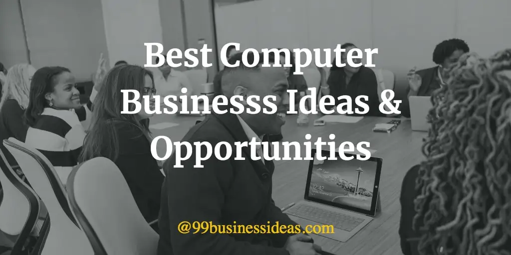 best computer business ideas