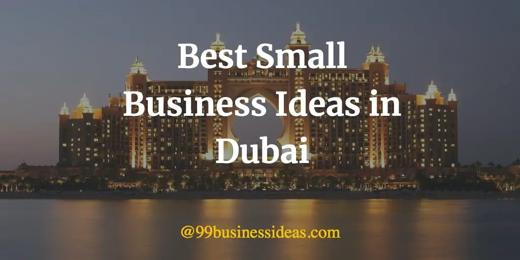 Best 30 Business Ideas In Dubai with High Profit in 2024