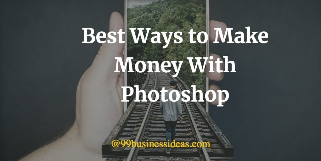 best ways to make money with photoshop