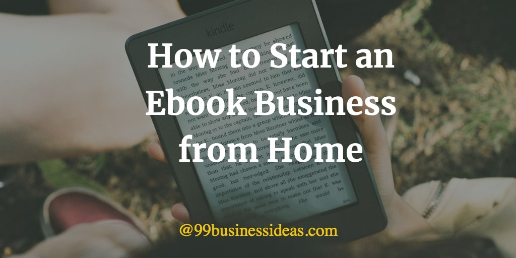 How to Start an eBook Business and Make Money from Home