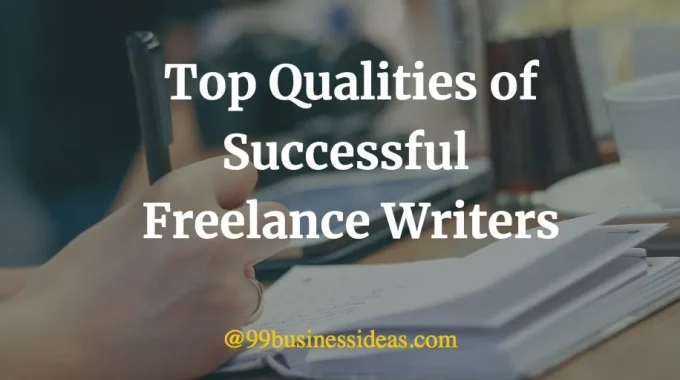 top qualities of freelance writers