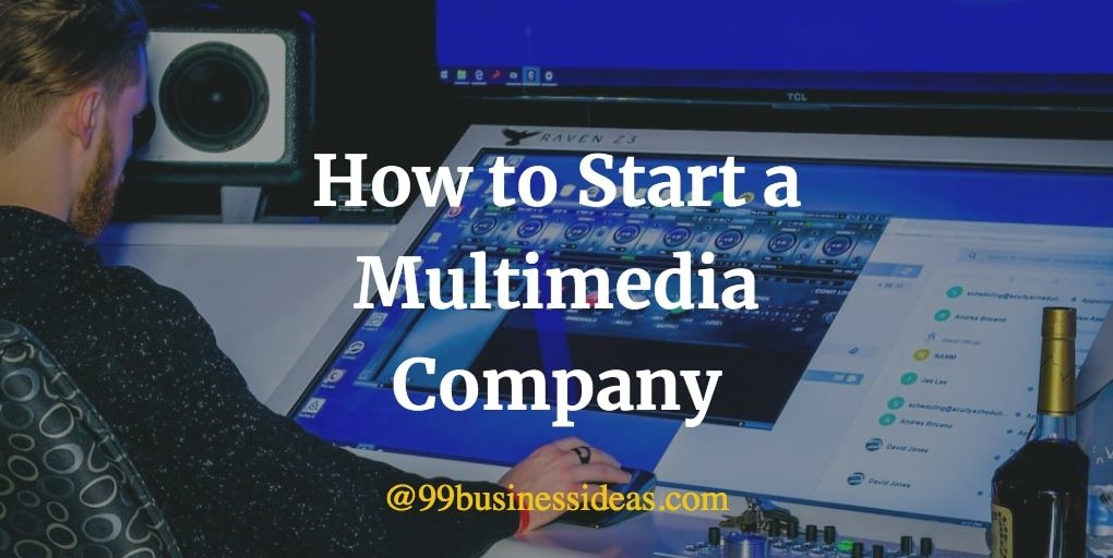 how to start a multimedia business