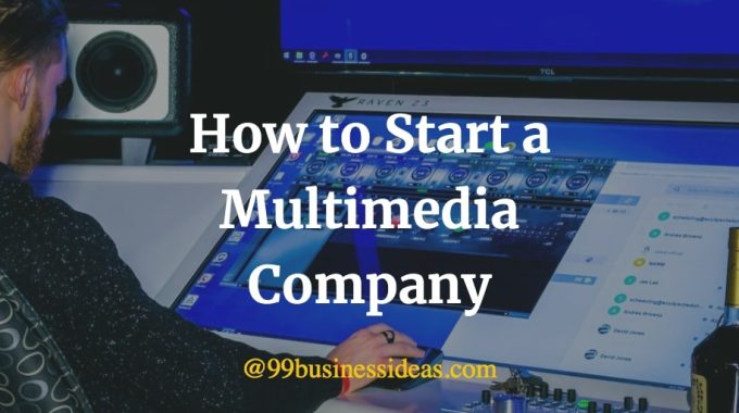 how to start a multimedia business