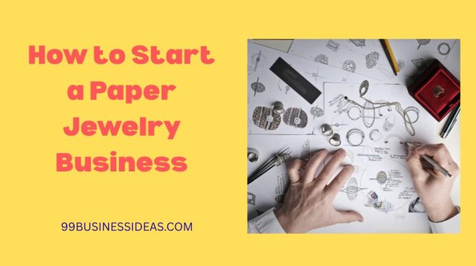 how to start a paper jewelry business from home