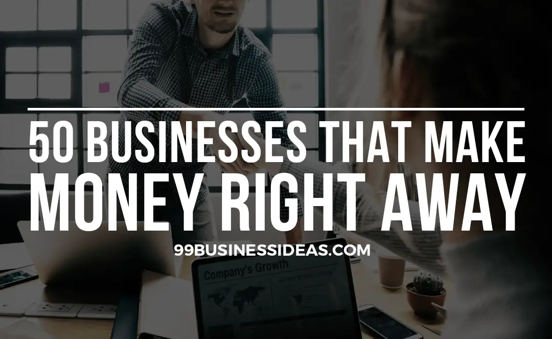 How To Get Money For A New Business Top 50 Money Making Business Ideas - 99BusinessIdeas