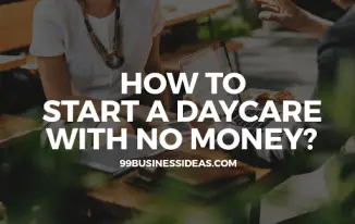 start a daycare business with no money