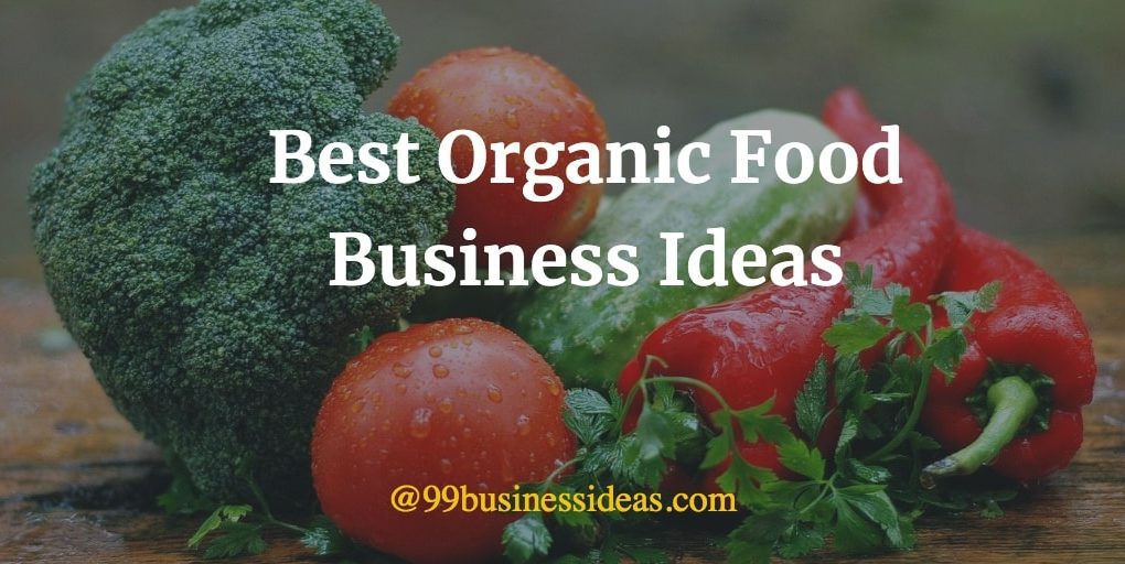 best organic food business ideas