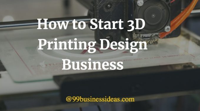 3d printing design business