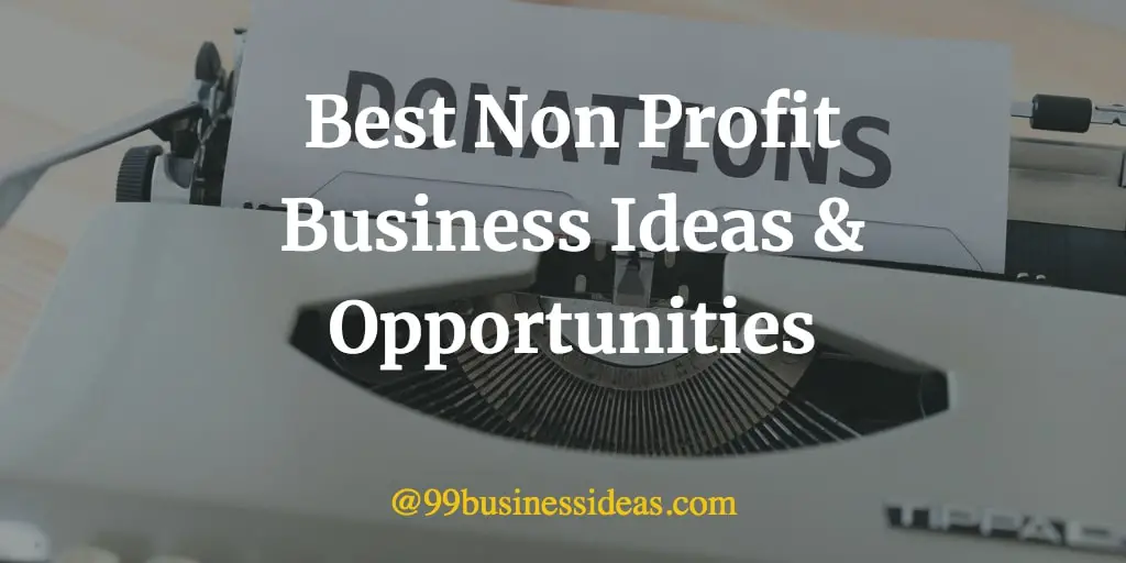 Best Non Profit Business Ideas Top 25 Non-Profit Business Ideas - 99BusinessIdeas