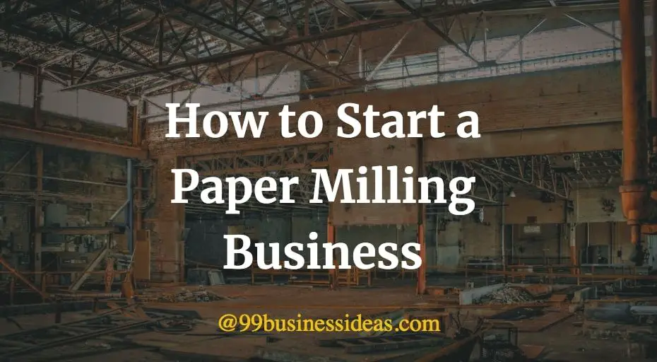 how to start paper milling business