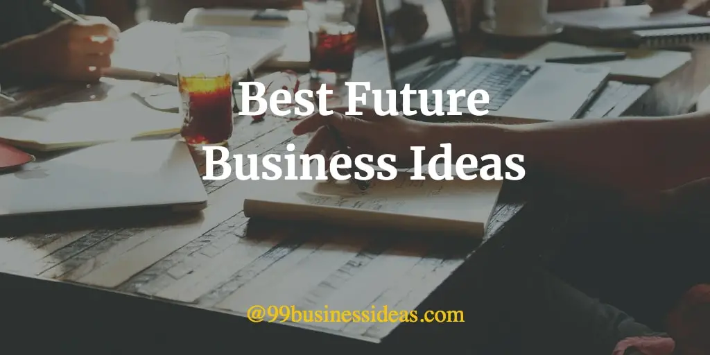 Best 50 Future Business Ideas for 2024 2027 & Beyond Updated