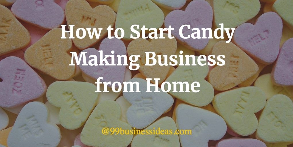 how to start candy making business from home