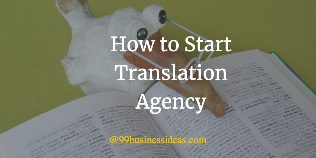 How to Start a Translation Agency Business in 12 Steps