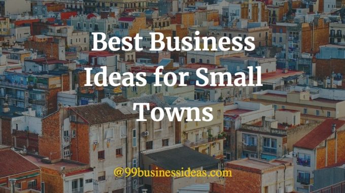 best business ideas for small towns