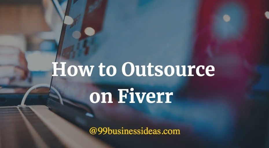 how to outsource on Fiverr