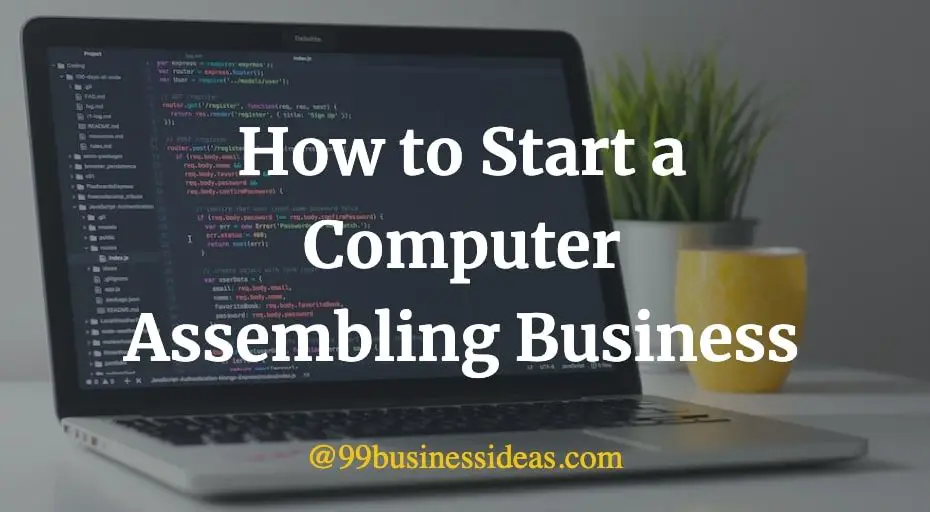 how to start a computer assembling business