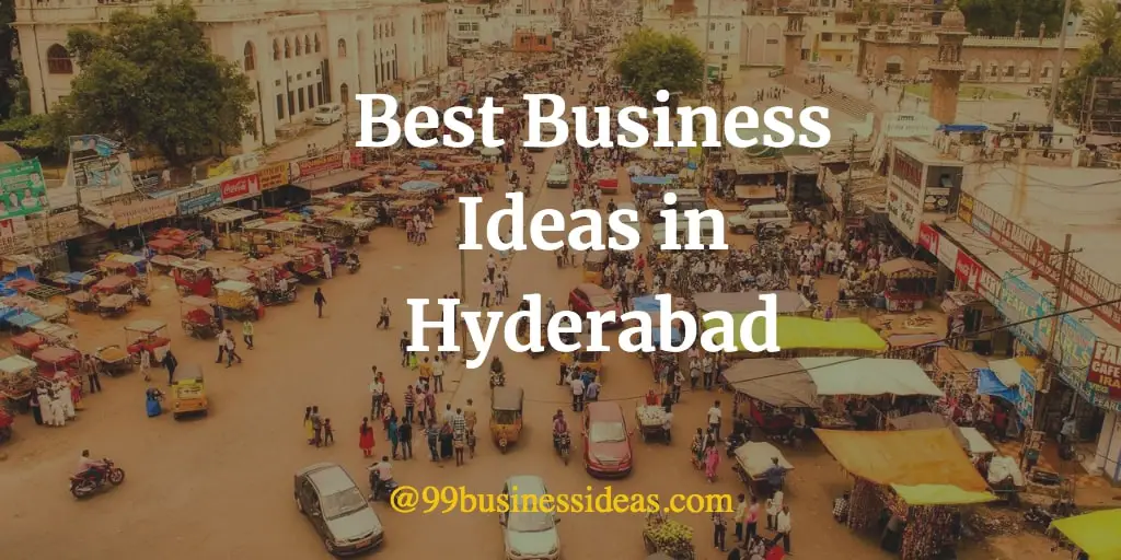 Best Business Ideas in Hyderabad 2025: A Comprehensive Guide