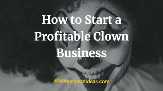 how to start a clown business