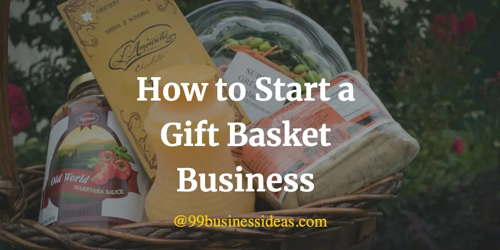 How to Start Gift Basket Business in 10 Easy Steps