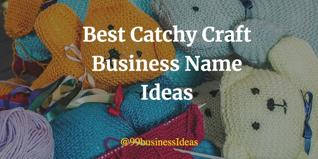 500 Unique Craft Business Names 99BusinessIdeas