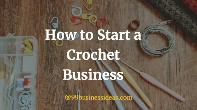 how to start a crochet business