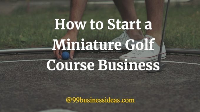 how to start a miniature golf course business