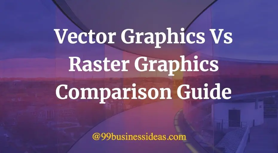 vector graphics vs raster graphics comparison guide