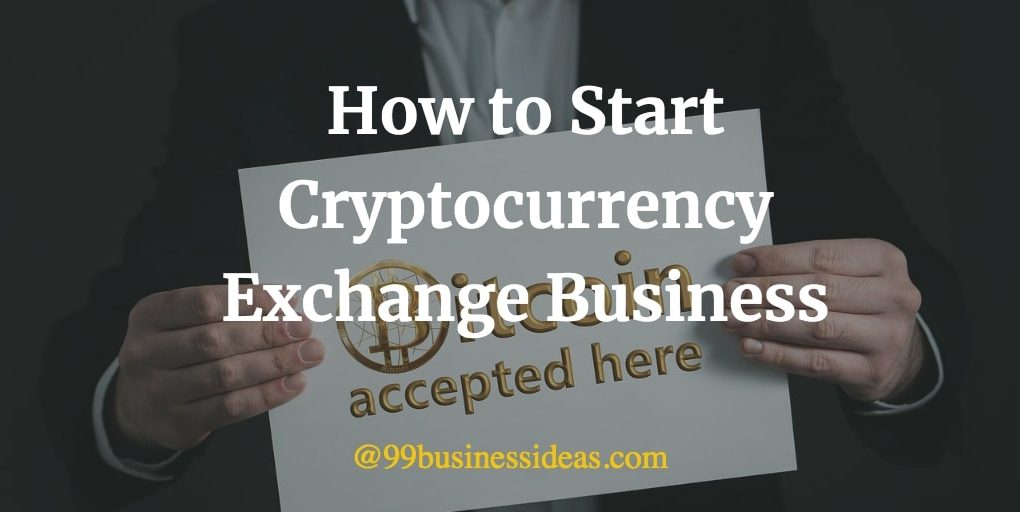 how to start cryptocurrency exchange business