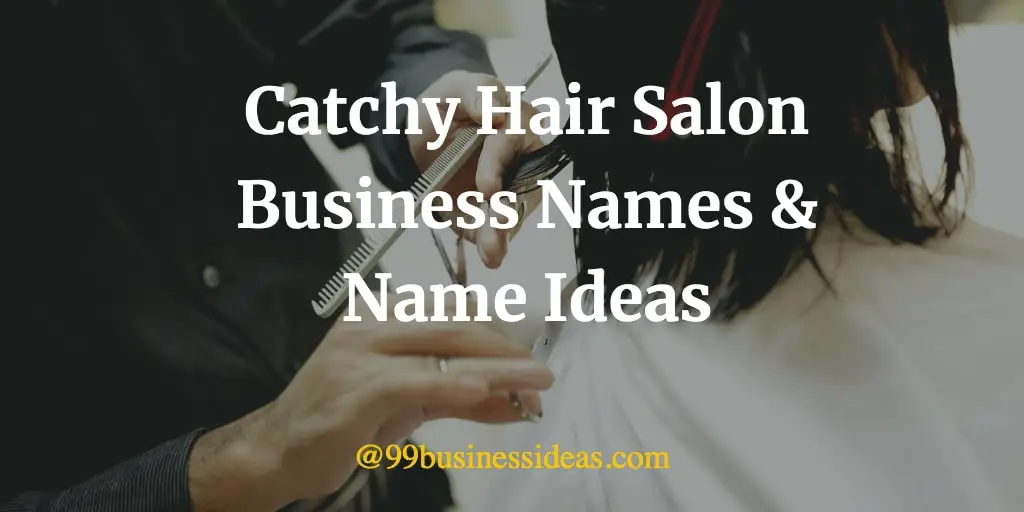 280 Catchy Hair Salon Business Names & Name Ideas 280 Catchy Hair Salon Business Names & Name Ideas
