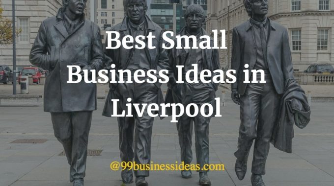 best small business ideas in liverpool
