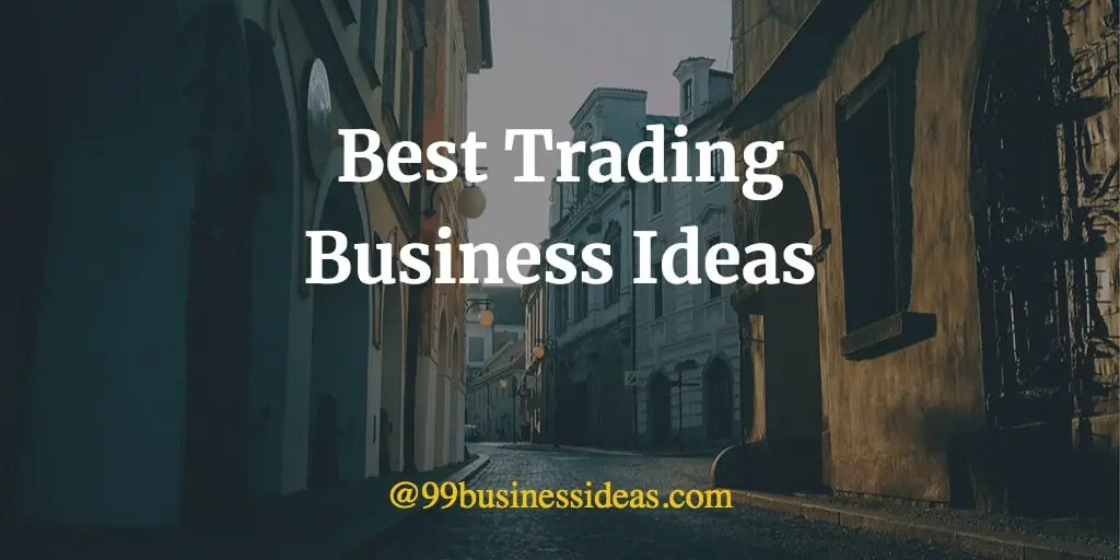 best trading business ideas