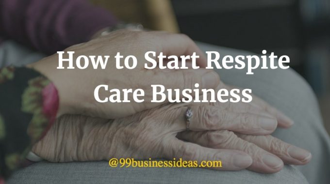 how to start respite care business