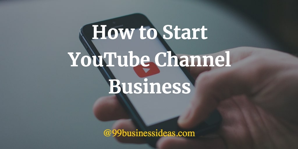 How to Start a YouTube Channel and Make Money in 13 Steps