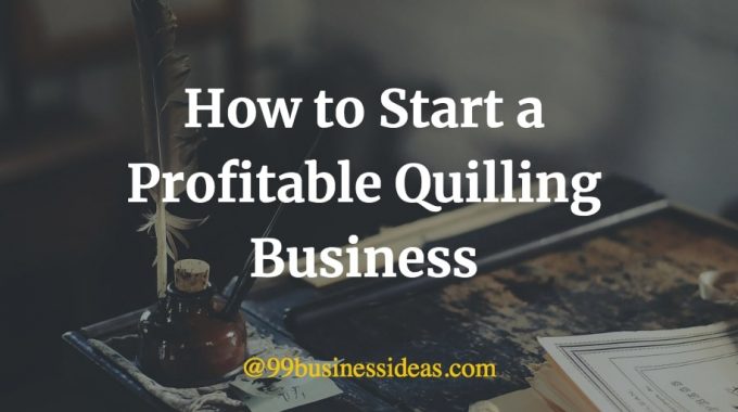 how to start a quilling business
