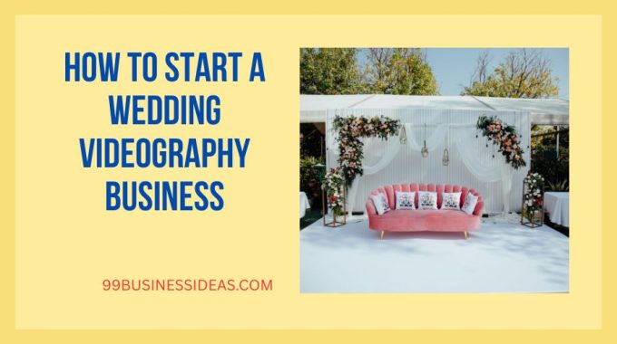 how to start a wedding videography business