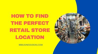 a complete guide on how to find the perfect retail store location