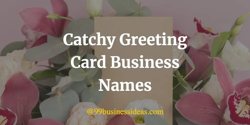 Catchy 500 Greeting Card Business Names Name Ideas catchy-500-greeting-card-business-names-name-ideas