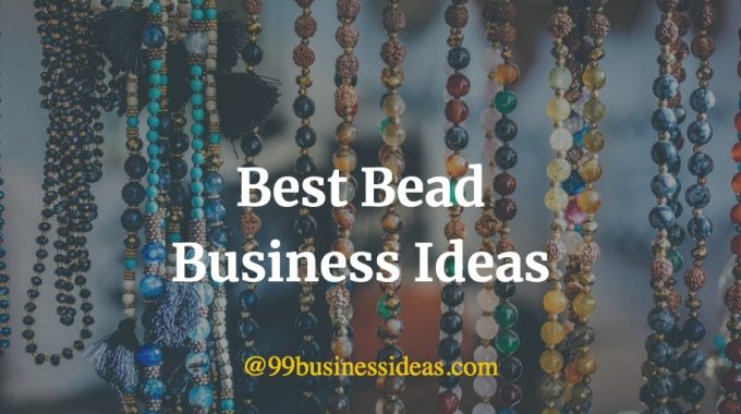 best bead business ideas