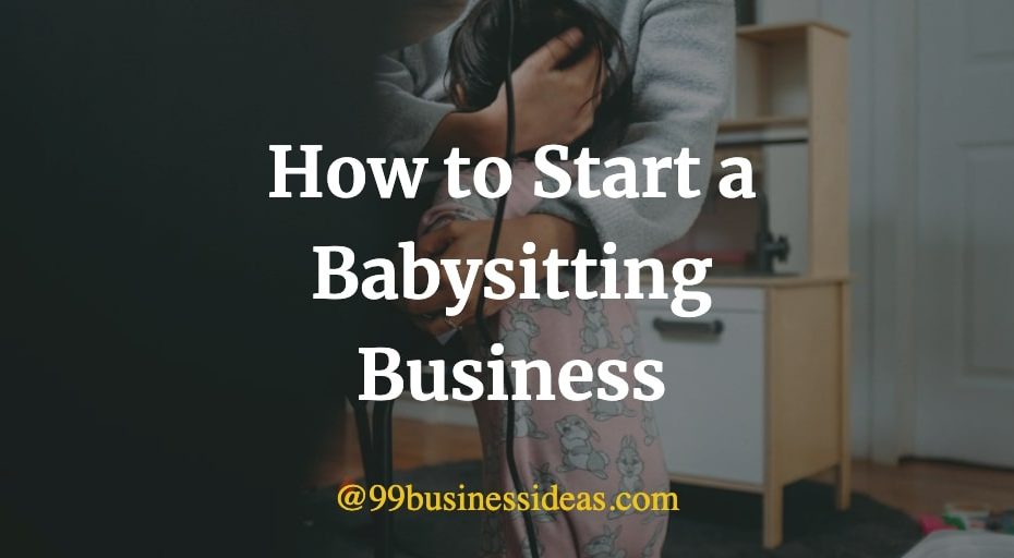 how to start a babysitting business
