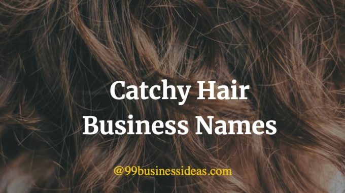 list of catchy hair business names