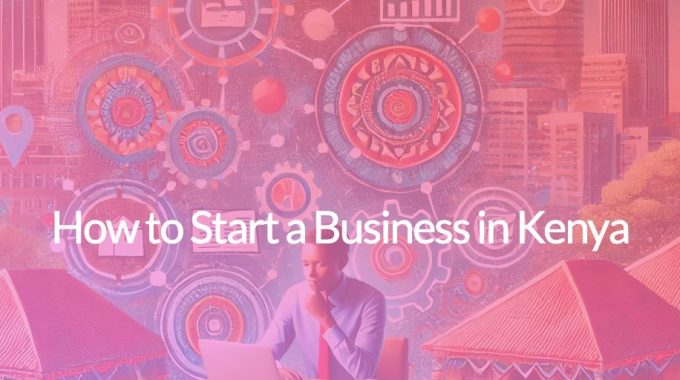 how to start a business in kenya