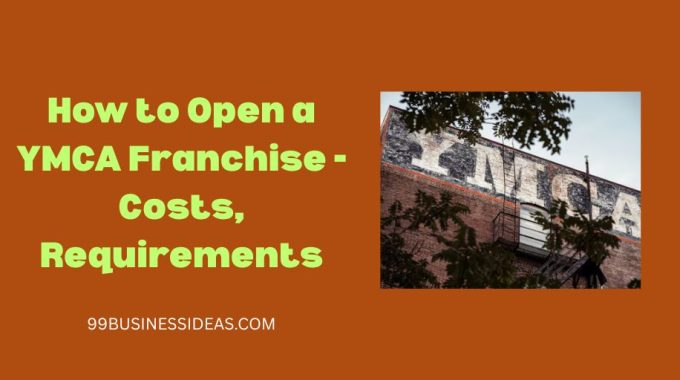 how to open a ymca franchise with costs, requirements