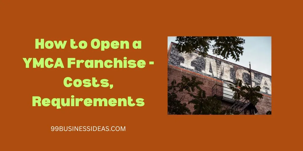 how to open a ymca franchise with costs, requirements